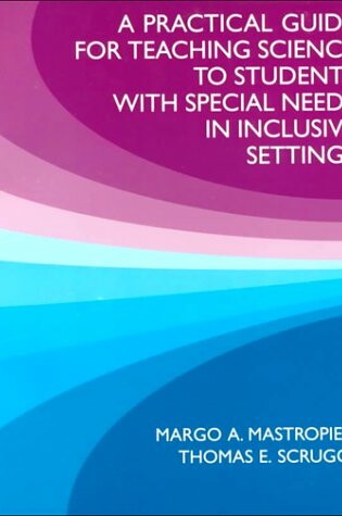 Cover of A Practical Guide for Teaching Science to Students with Special Needs in Inclusive Settings