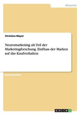 Book cover for Neuromarketing als Teil der Marketingforschung. Einfluss der Marken auf das Kaufverhalten