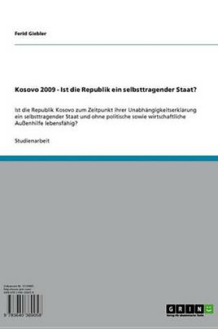 Cover of Kosovo 2009 - Ist Die Republik Ein Selbsttragender Staat?