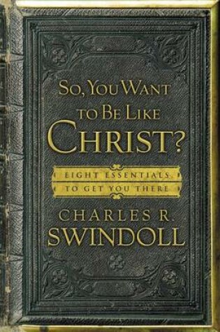 Cover of So, You Want to Be Like Christ?