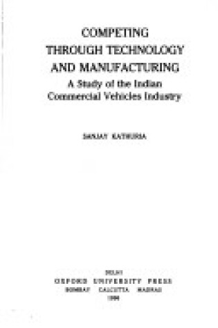 Cover of Competing Through Technology and Manufacturing