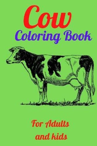 Cover of Cow Coloring Book For Adults and kids