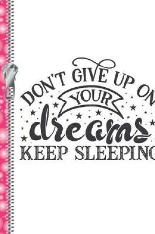 Cover of Don't Give Up on Your Dreams Keep Sleeping