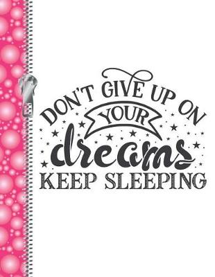 Book cover for Don't Give Up on Your Dreams Keep Sleeping