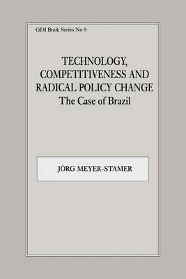 Book cover for Technology, Competitiveness and Radical Policy Change: The Case of Brazil