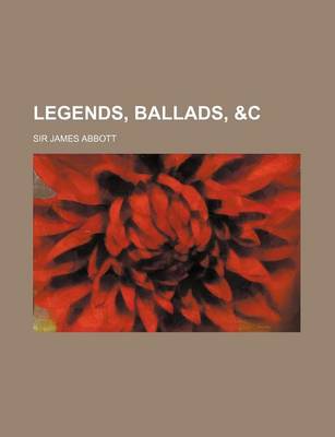 Book cover for Legends, Ballads, &C