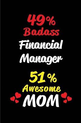 Book cover for 49% Badass Financial Manager 51 % Awesome Mom