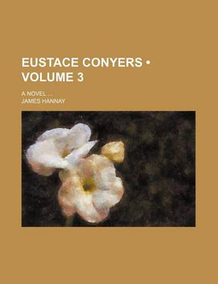 Book cover for Eustace Conyers (Volume 3); A Novel