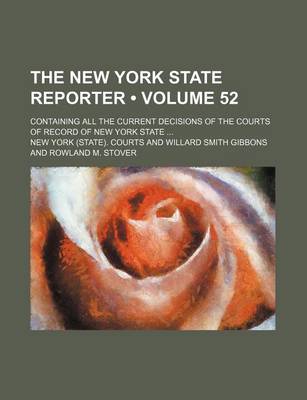 Book cover for The New York State Reporter (Volume 52); Containing All the Current Decisions of the Courts of Record of New York State