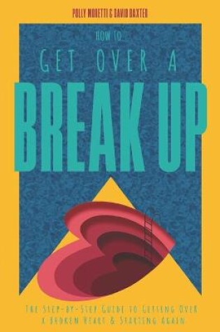 Cover of How To Get Over a Breakup