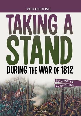 Book cover for Taking a Stand During the War of 1812