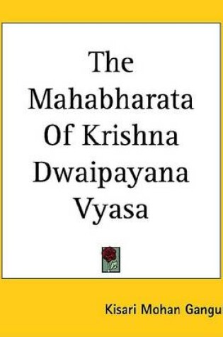 Cover of The Mahabharata of Krishna Dwaipayana Vyasa