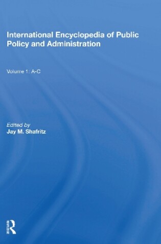 Cover of International Encyclopedia of Public Policy and Administration Volume 1