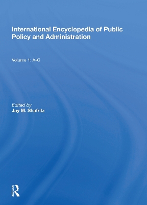 Book cover for International Encyclopedia of Public Policy and Administration Volume 1