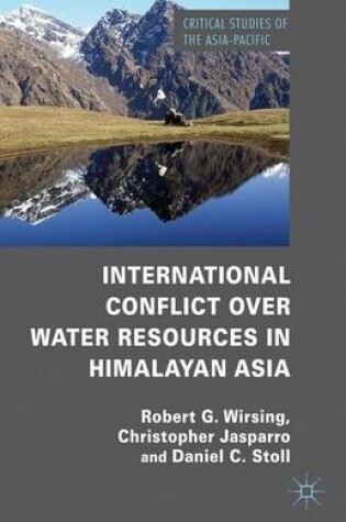 Cover of International Conflict Over Water Resources in Himalayan Asia