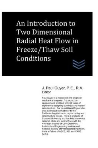 Cover of An Introduction to Two Dimensional Radial Heat Flow in Freeze/Thaw Soil Conditions