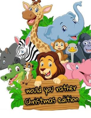 Book cover for Would you Rather Christmas Edition