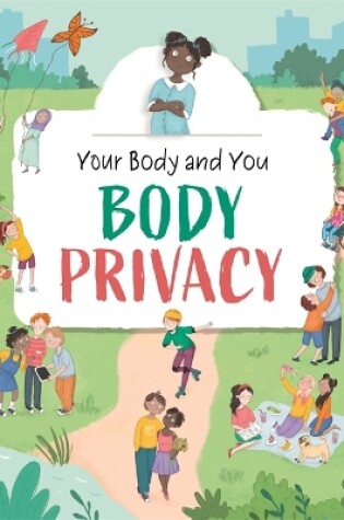 Cover of Your Body and You: Body Privacy