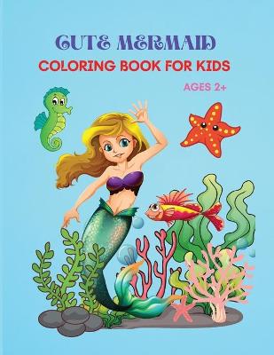 Book cover for Cute Mermaid Coloring Book for Kids