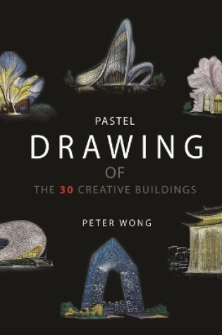 Cover of Pastel Drawing of the 30 Creative Buildings