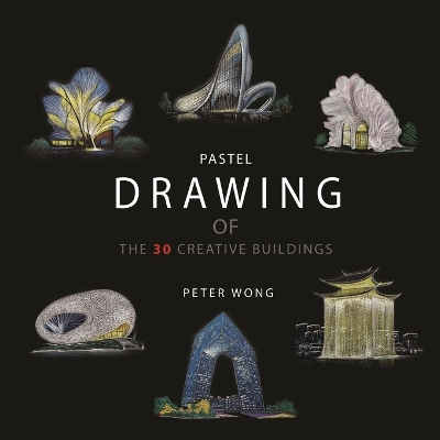 Book cover for Pastel Drawing of the 30 Creative Buildings