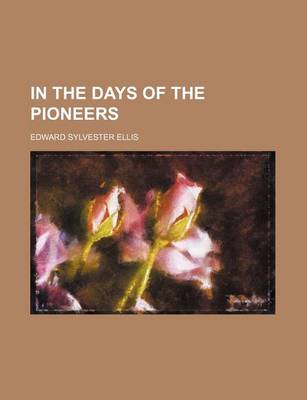 Book cover for In the Days of the Pioneers