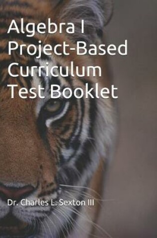 Cover of Algebra I Project-Based Curriculum Test Booklet
