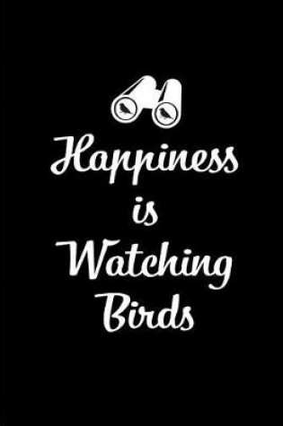 Cover of Happiness is Watching Birds