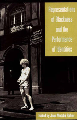 Cover of Representations of Blackness and the Performance of Identities