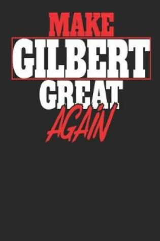 Cover of Make Gilbert Great Again