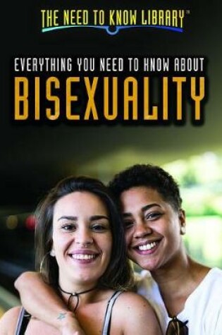 Cover of Everything You Need to Know about Bisexuality