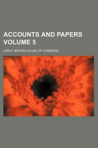 Cover of Accounts and Papers Volume 5