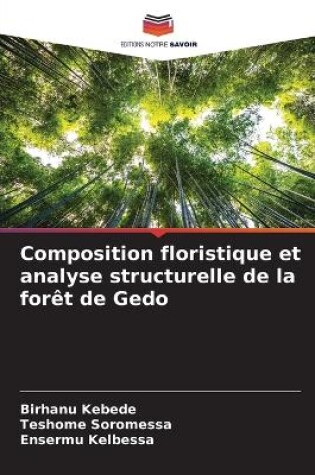 Cover of Composition floristique et analyse structurelle de la forêt de Gedo