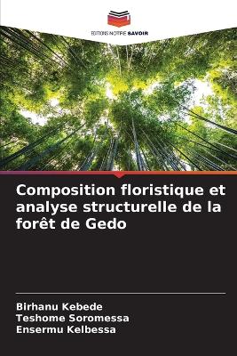 Book cover for Composition floristique et analyse structurelle de la forêt de Gedo