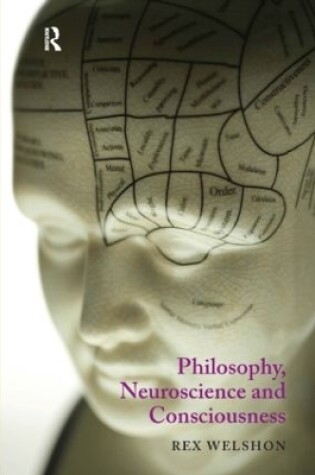 Cover of Philosophy, Neuroscience and Consciousness