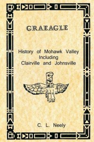 Cover of Graeagle - History of Mohawk Valley Including Clairville and Johnsville