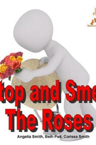 Cover of Stop and Smell The Roses