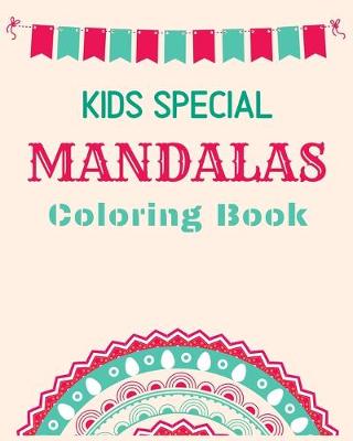 Book cover for Kids Special Mandalas Coloring Book