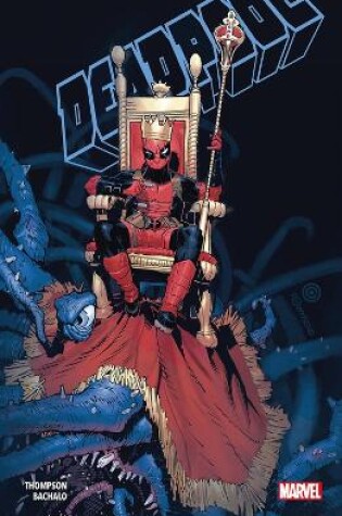 Cover of Deadpool Vol. 1: Hail To The King