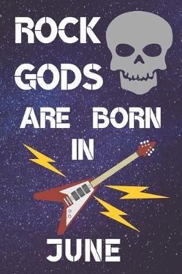 Book cover for Rock Gods Are Born In June