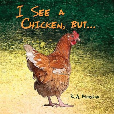 Book cover for I See a Chicken, but...