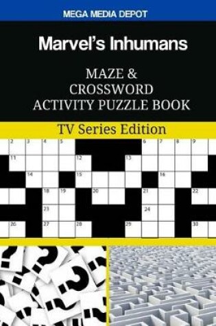 Cover of Marvel's Inhumans Maze and Crossword Activity Puzzle Book