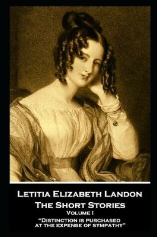 Cover of Letitia Elizabeth Landon - The Short Stories Volume I