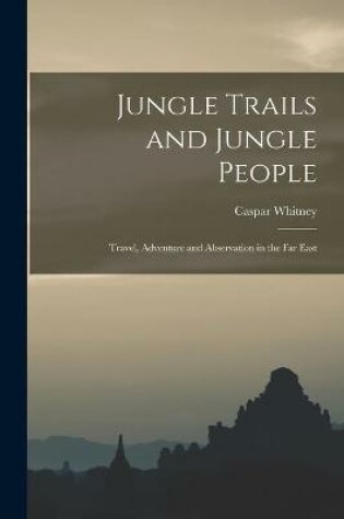 Cover of Jungle Trails and Jungle People