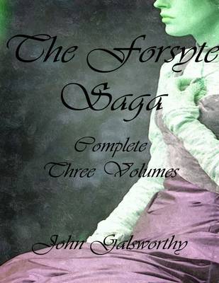 Book cover for The Forsyte Saga: Complete Three Volumes