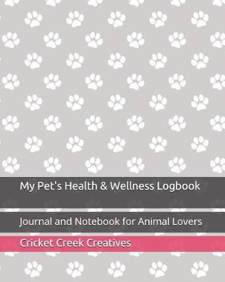 Book cover for My Pet's Health & Wellness Logbook