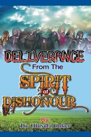 Cover of Deliverance from the Spirit of Dishonour