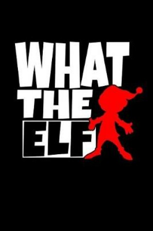 Cover of What the Elf