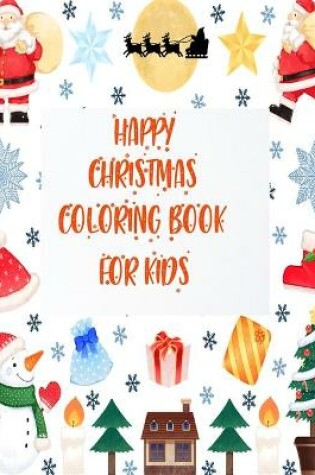 Cover of Happy Christmas Coloring Book For Kids