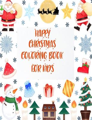 Book cover for Happy Christmas Coloring Book For Kids